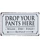 Drop Your Pants Laundry Sign