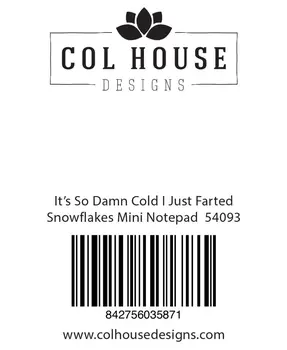 It's So Damn Cold I Just Farted Snowflakes Notepad