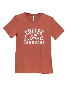Coffee Is My Love Language T-Shirt, Heather Clay XXL