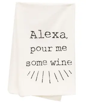 Alexa Pour Me Some Wine Dish Towel