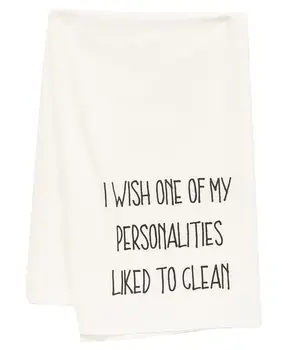 I Wish One Of My Personalities Liked To Clean Dish Towel