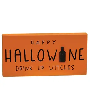 Drink Up Witches Block Sign