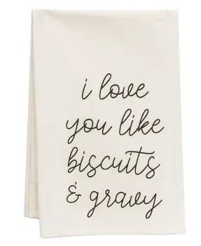I Love You Like Biscuits & Gravy Dish Towel
