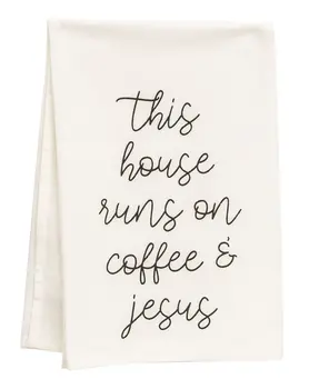 This House Runs on Coffee & Jesus Dish Towel
