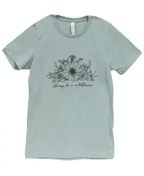 Always Be A Wildflower T-Shirt, Heather Dusty Blue