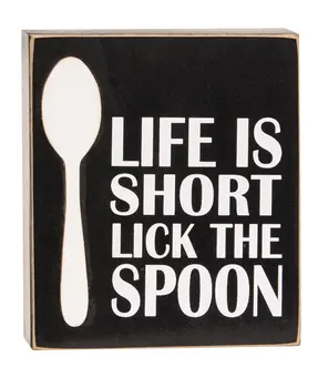Life is Short Lick the Spoon Box Sign