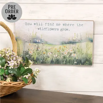 Where The Wildflowers Grow Sign, 39042