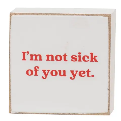 Not Sick of You 2" Square Block - 4 Asstd., 39066