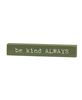 Picture of Be Kind Always Mini Stick, 4 Asstd.